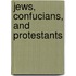 Jews, Confucians, and Protestants