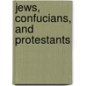 Jews, Confucians, and Protestants by Lawrence E. Harrison