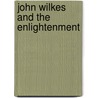 John Wilkes and the Enlightenment by Stephen Carruthers