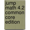 Jump Math 4.2 Common Core Edition by Sindi Sabourin