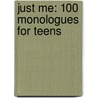 Just Me: 100 Monologues for Teens by Phyllis C. Johnson
