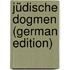 Jüdische Dogmen (German Edition)