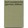 Kant-aussprüche (German Edition) door Immanual Kant