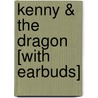 Kenny & the Dragon [With Earbuds] by Tony DiTerlizzi