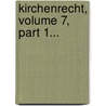 Kirchenrecht, Volume 7, Part 1... by George Phillips