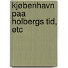 Kjøbenhavn paa Holbergs Tid, etc door Oluf Nielsen
