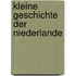 Kleine Geschichte der Niederlande