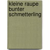 Kleine Raupe Bunter Schmetterling by Lena Bachmann