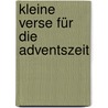 Kleine Verse für die Adventszeit by Ingrid Gnettner
