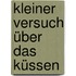 Kleiner Versuch über das Küssen