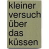 Kleiner Versuch über das Küssen door A. Lacroix