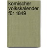 Komischer Volkskalender für 1849 door Adolf Glaßbrenner