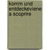 Komm und entdeckeviene a scoprire