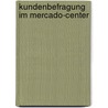 Kundenbefragung Im Mercado-Center by Susan Hoffmann
