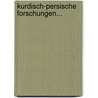 Kurdisch-persische Forschungen... by Oskar Mann