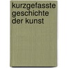 Kurzgefasste Geschichte der Kunst by Ernst Wickenhagen