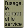 L'Usage, Le Contrat Et Le Service by Bernard Couty