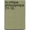 La Critique Philosophique (11-12) door Livres Groupe