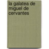 La Galatea De Miguel De Cervantes by Florian
