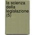 La Scienza Della Legislazione (5)