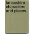 Lancashire Characters and Places.