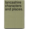 Lancashire Characters and Places. door Thomas Newbigging
