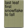 Last Leaf First Snowflake to Fall door Leo Yerxa