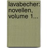 Lavabecher: Novellen, Volume 1... by Leopold Schefer