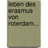 Leben des Erasmus von Roterdam...