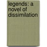 Legends: A Novel of Dissimilation door Robert Littell