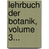 Lehrbuch Der Botanik, Volume 3...