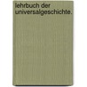 Lehrbuch der Universalgeschichte. by Heinrich Leo