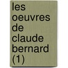 Les Oeuvres de Claude Bernard (1) door Claude Bernard