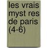 Les Vrais Myst Res de Paris (4-6) by Eug Ne Fran Ois Vidocq