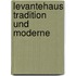 Levantehaus Tradition und Moderne