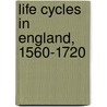 Life Cycles In England, 1560-1720 door Mary Abbott