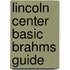 Lincoln Center Basic Brahms Guide