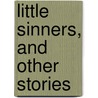 Little Sinners, and Other Stories door Karen Brown