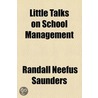 Little Talks on School Management door Randall Neefus Saunders