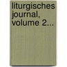 Liturgisches Journal, Volume 2... door Onbekend