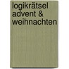 Logikrätsel Advent & Weihnachten by Tim Schrödel