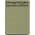 Lohengrinstudien (German Edition)