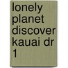 Lonely Planet Discover Kauai Dr 1 door Paul Stiles
