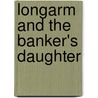 Longarm and the Banker's Daughter by Tabor Evans