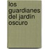 Los guardianes del jardín oscuro