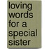 Loving Words for a Special Sister