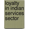 Loyalty in Indian Services Sector door Clement Sudhahar
