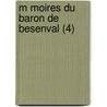 M Moires Du Baron de Besenval (4) door Pierre-Victor De Besenval