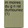 M Moires Du G N Ral Dumouriez (1) door Charles Fran Dumouriez