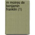 M Moires de Benjamin Franklin (1)